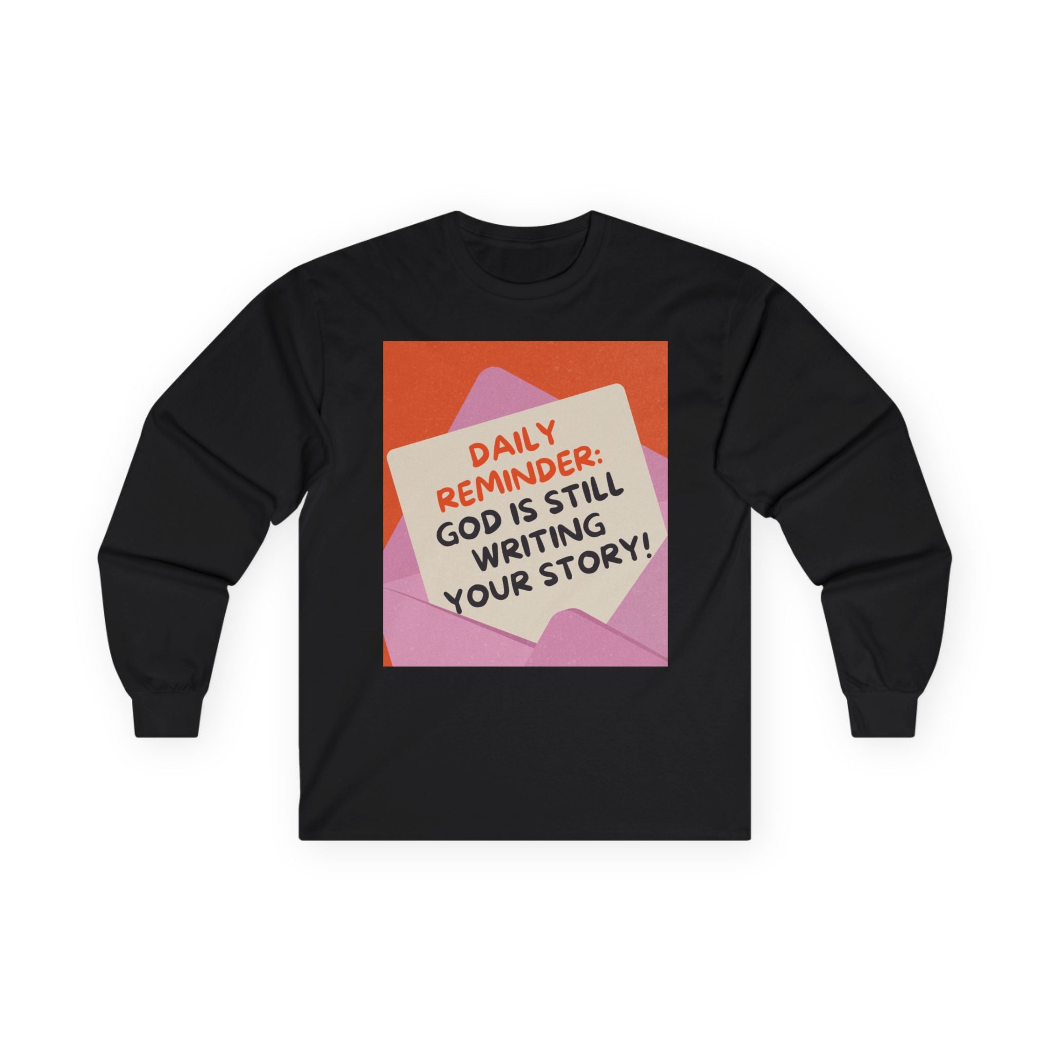 Long Sleeve Tee — "Daily Reminder: God Is Still Writing Your Story" unisex