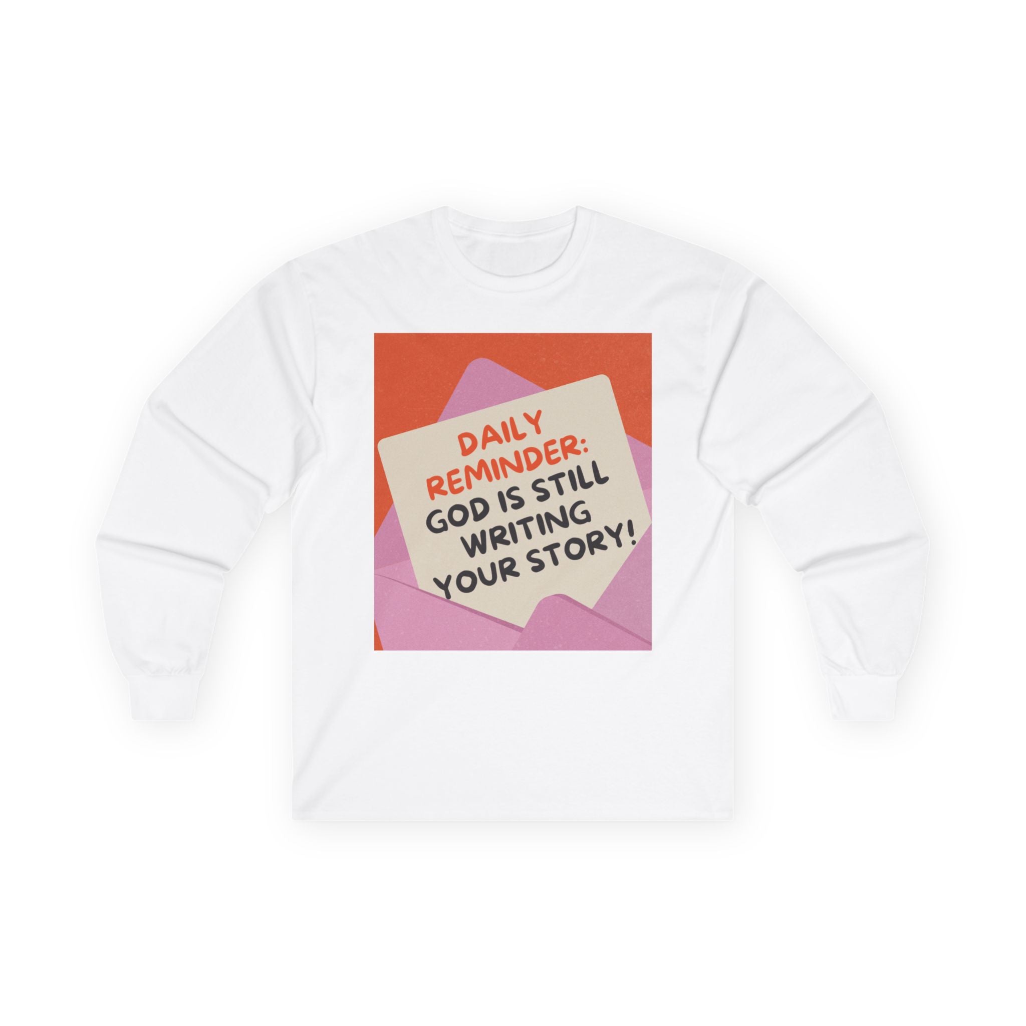 Long Sleeve Tee — "Daily Reminder: God Is Still Writing Your Story" unisex