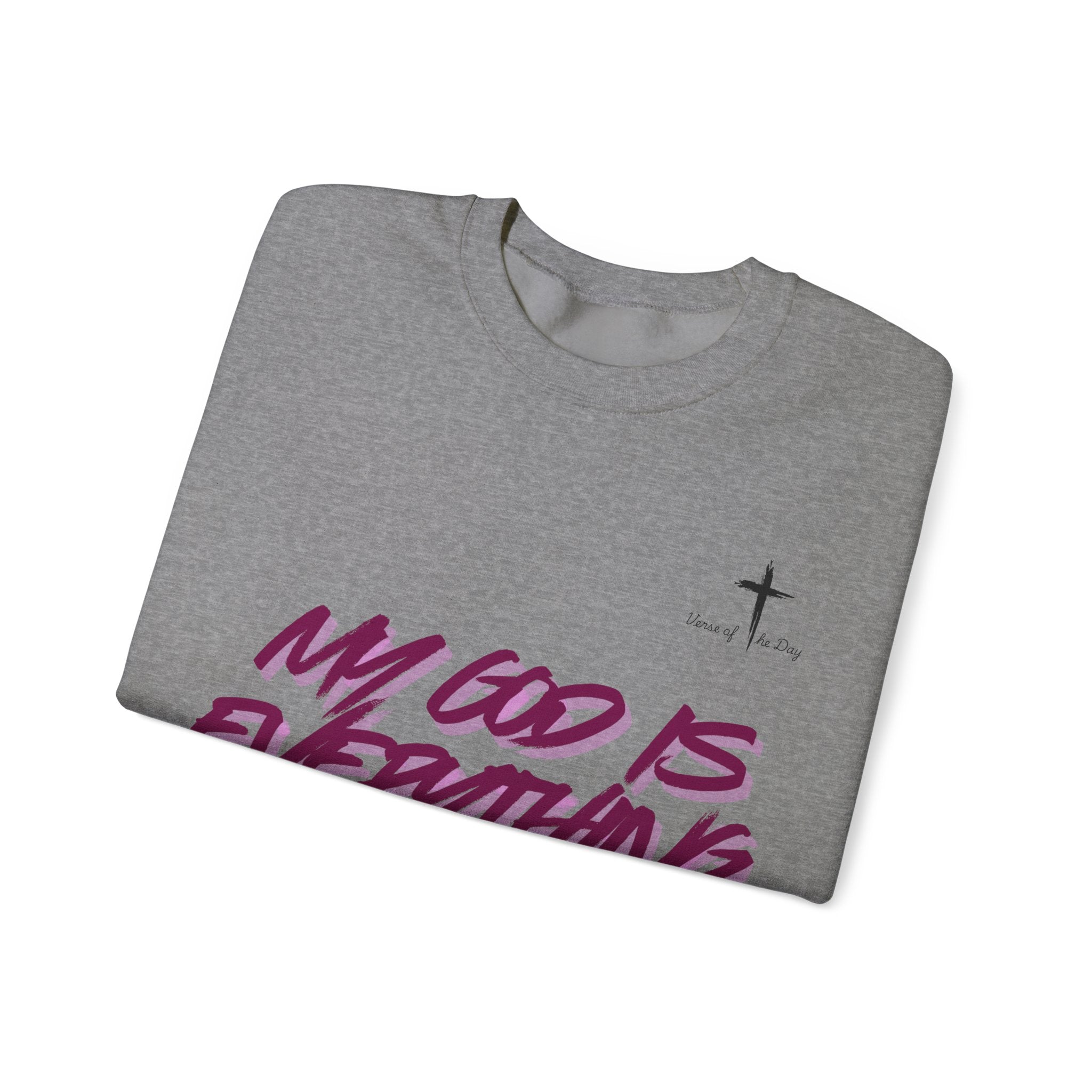Crewneck Sweatshirt — “My God Is Everything”