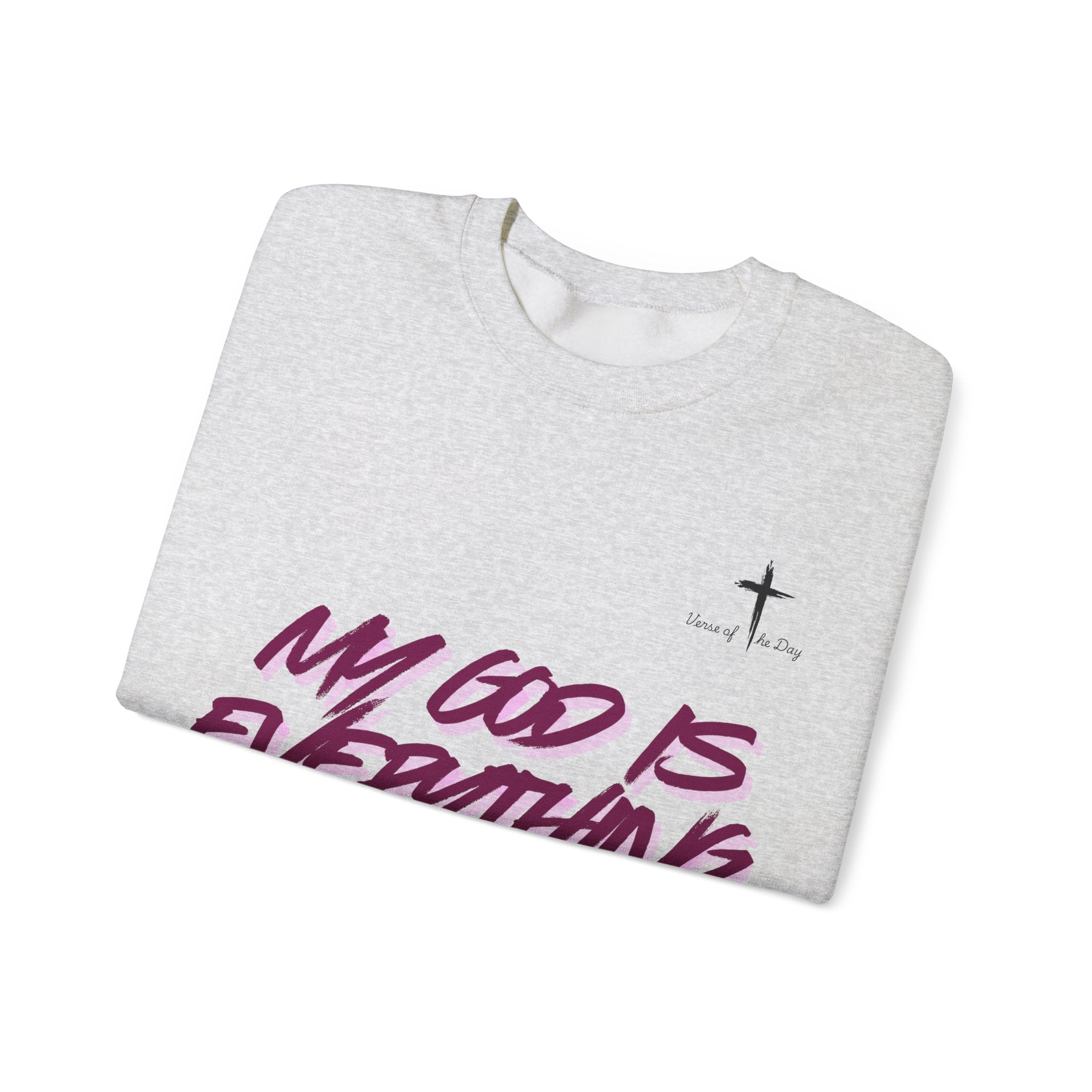 Crewneck Sweatshirt — “My God Is Everything”