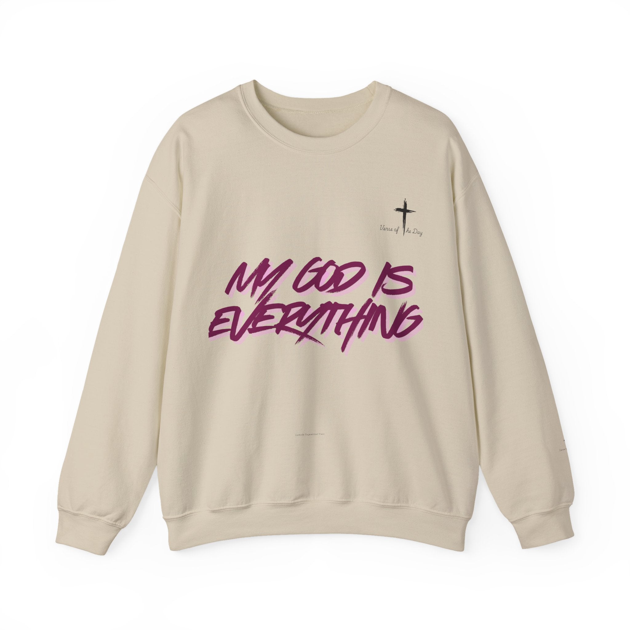 Crewneck Sweatshirt — “My God Is Everything”