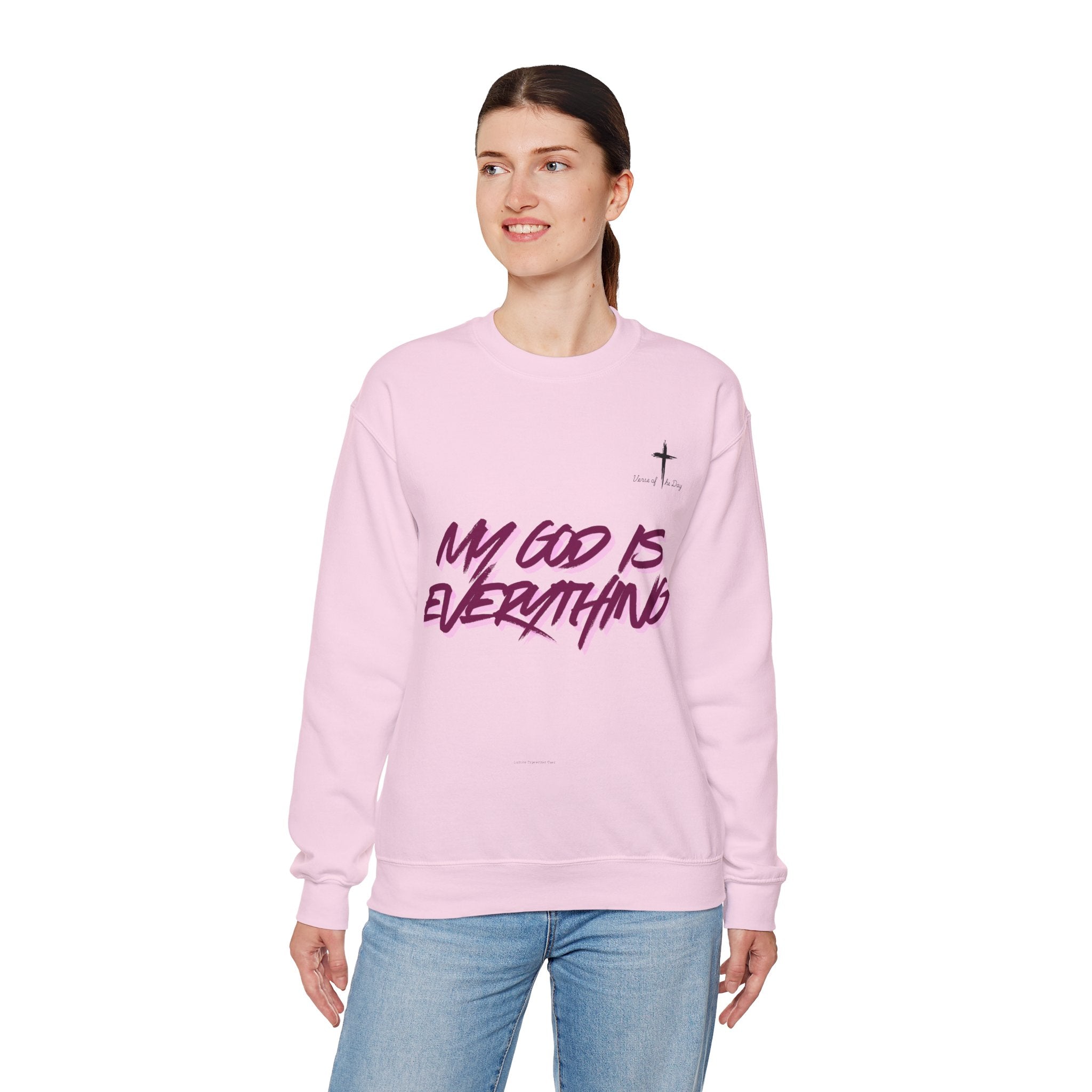 Crewneck Sweatshirt — “My God Is Everything”