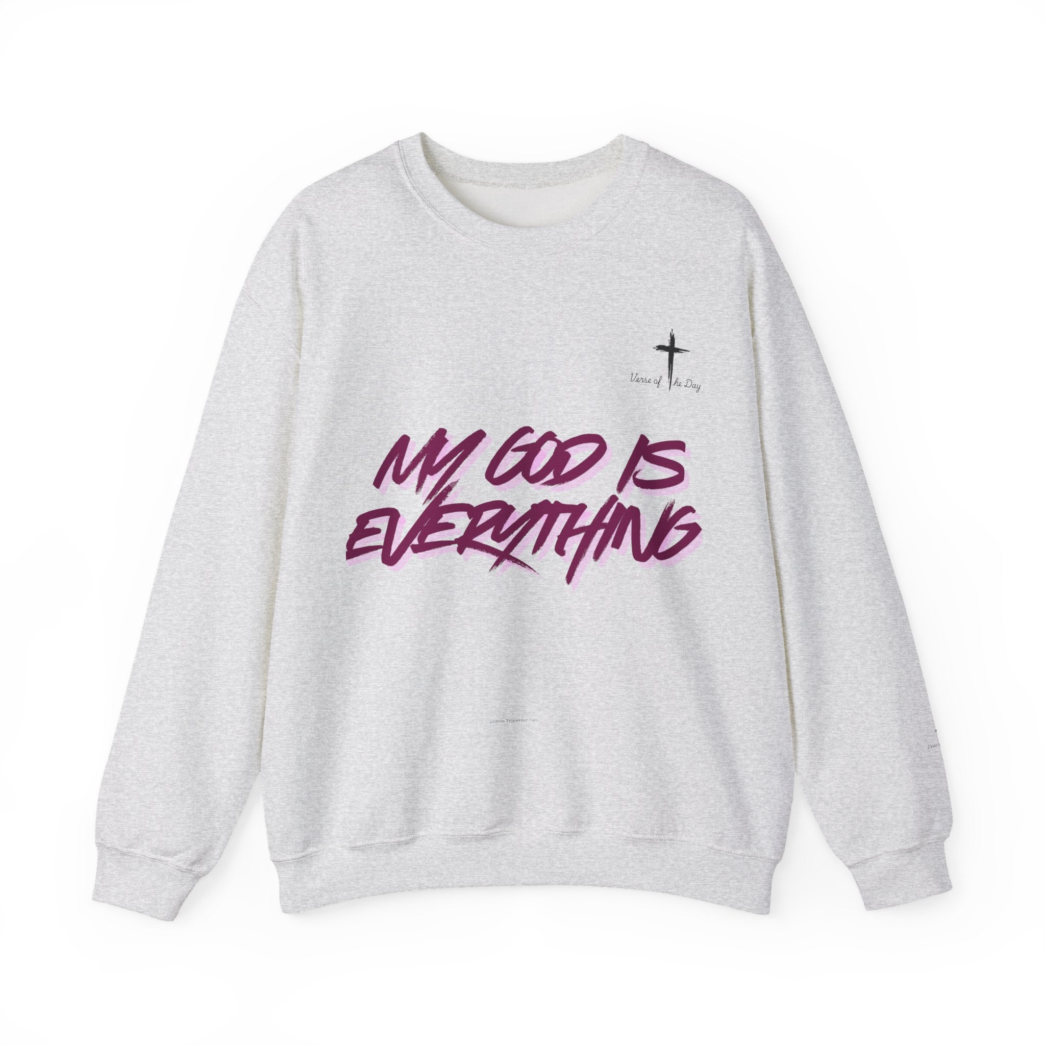 Crewneck Sweatshirt — “My God Is Everything”