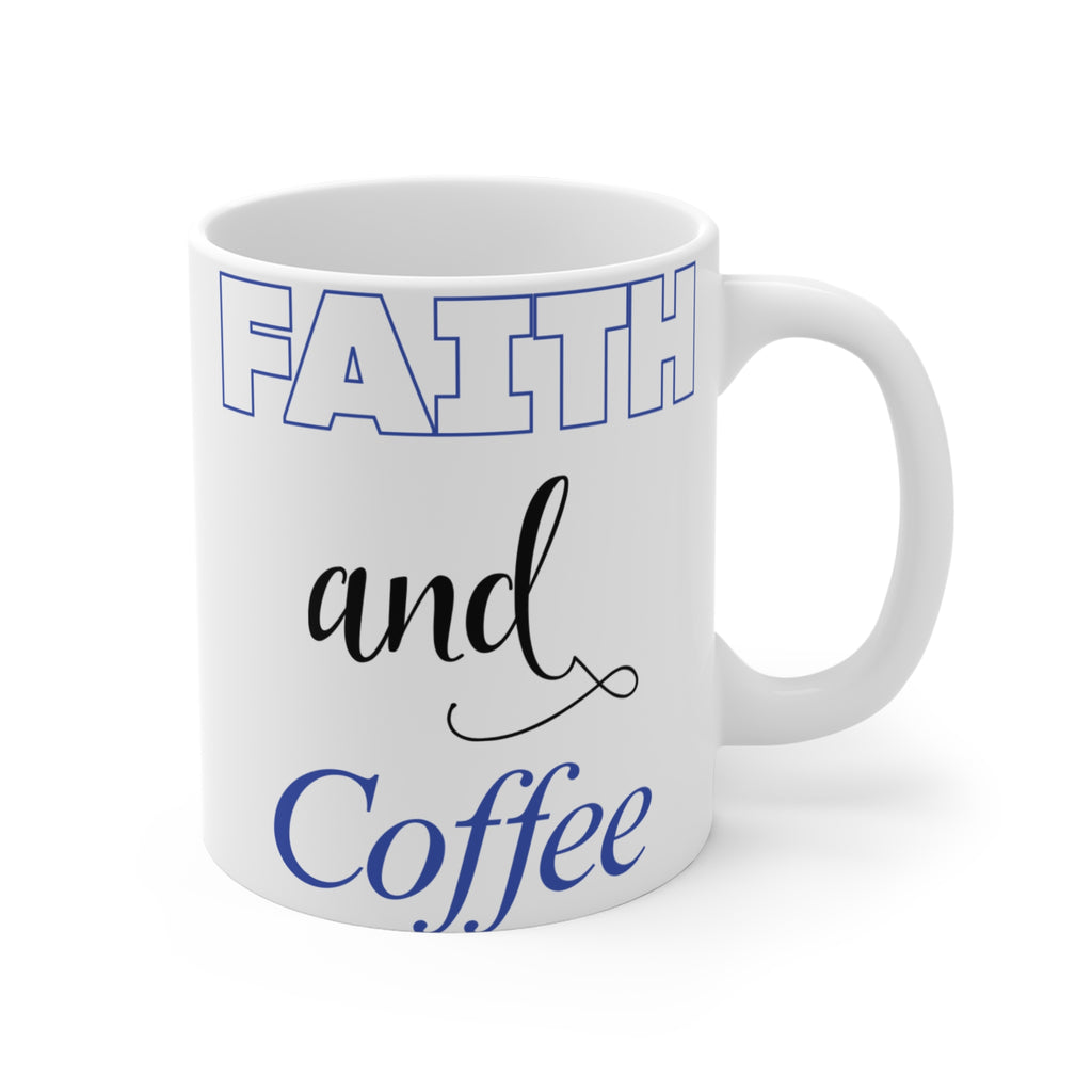 Faith and Coffee Mug 11oz — "Faith and Coffee" (Proverbs 3:5-6)