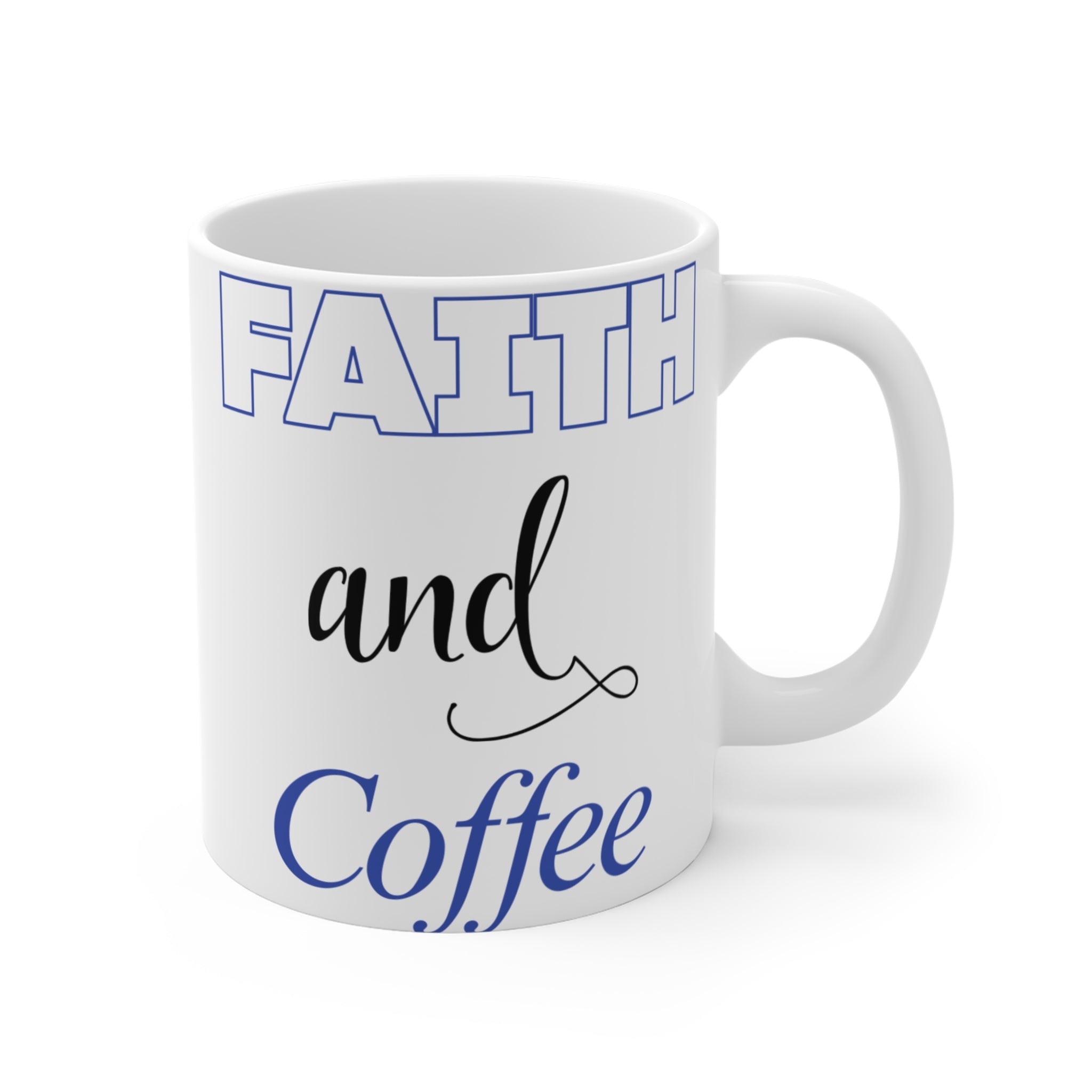 Faith and Coffee Mug 11oz — "Faith and Coffee" (Proverbs 3:5-6)