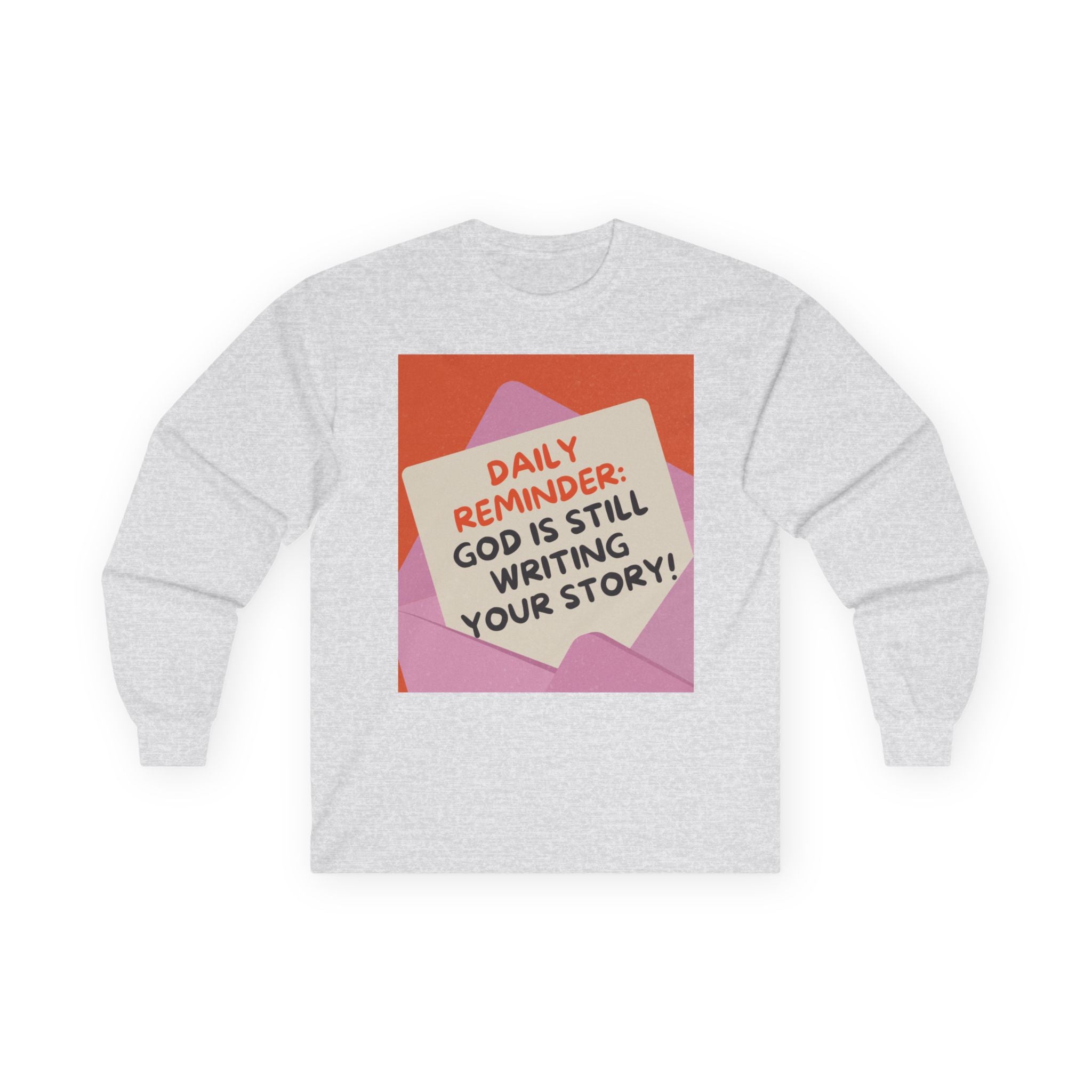 Long Sleeve Tee — "Daily Reminder: God Is Still Writing Your Story" unisex