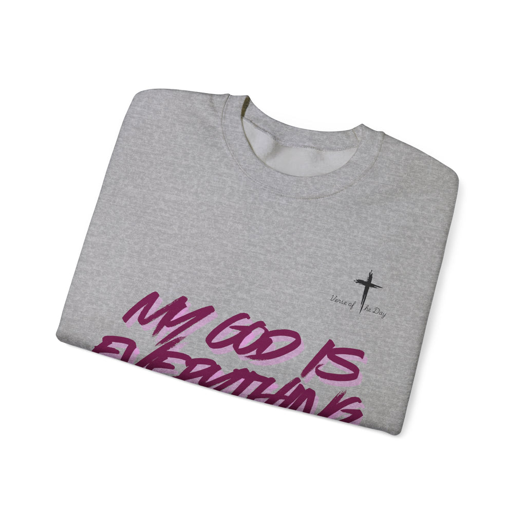 Crewneck Sweatshirt — “My God Is Everything”