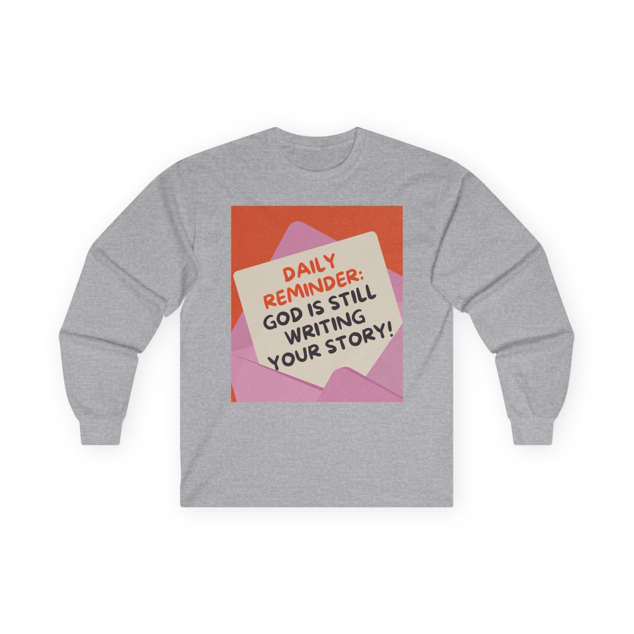 Long Sleeve Tee — "Daily Reminder: God Is Still Writing Your Story" unisex