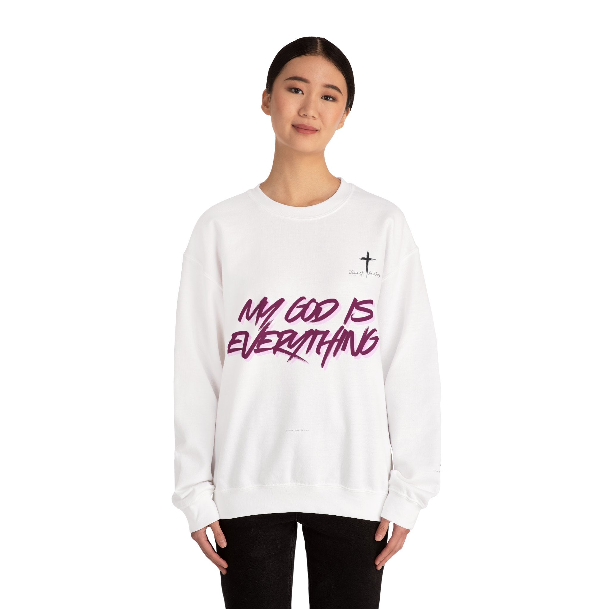 Crewneck Sweatshirt — “My God Is Everything”