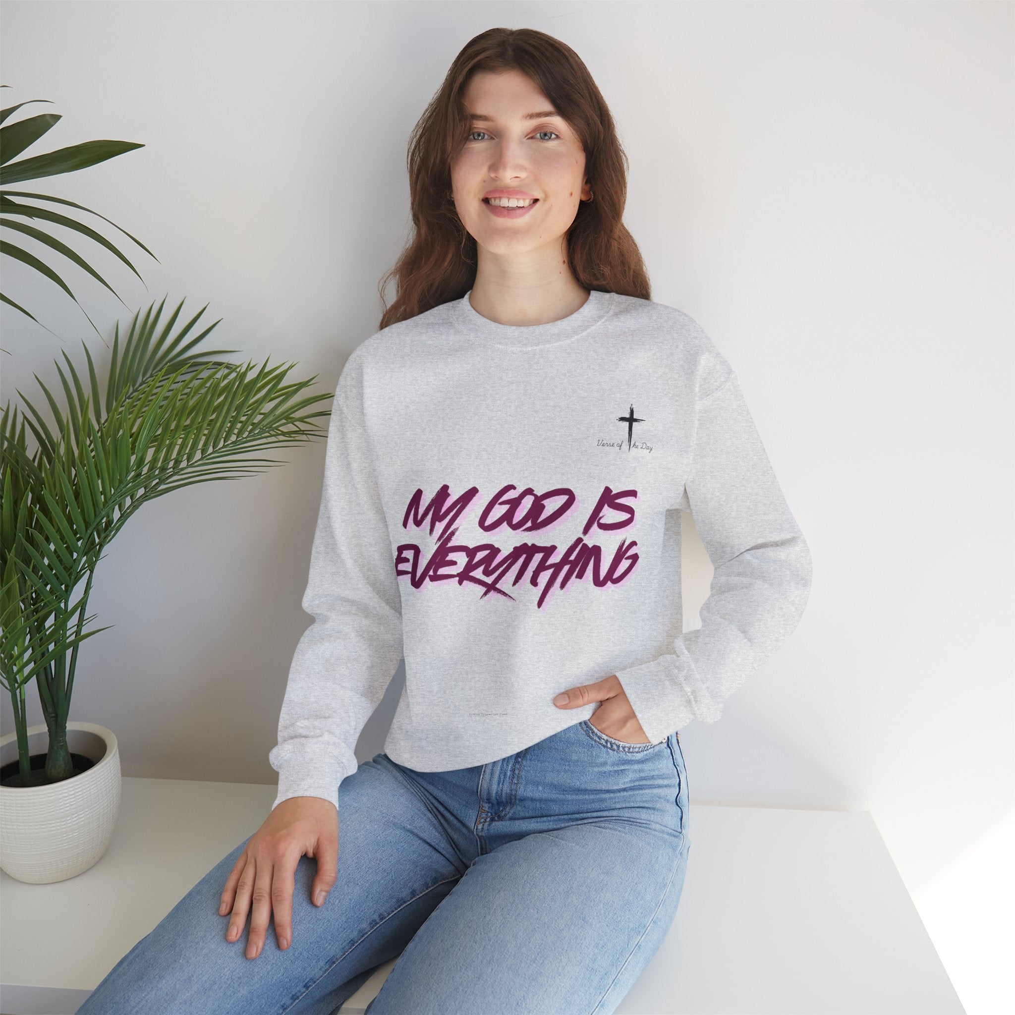 Crewneck Sweatshirt — “My God Is Everything”