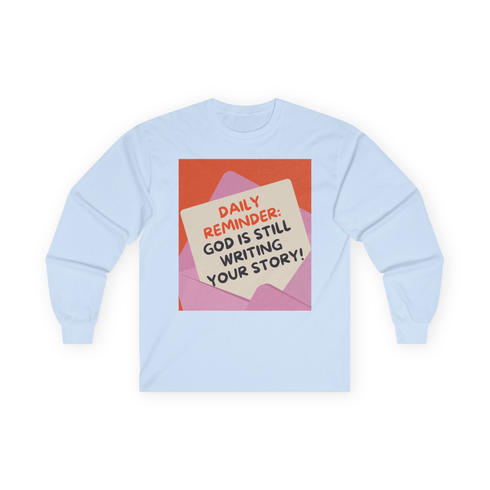 Long Sleeve Tee — "Daily Reminder: God Is Still Writing Your Story" unisex