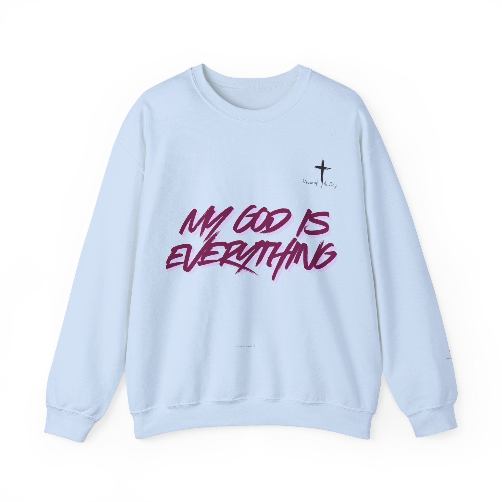 Crewneck Sweatshirt — “My God Is Everything”