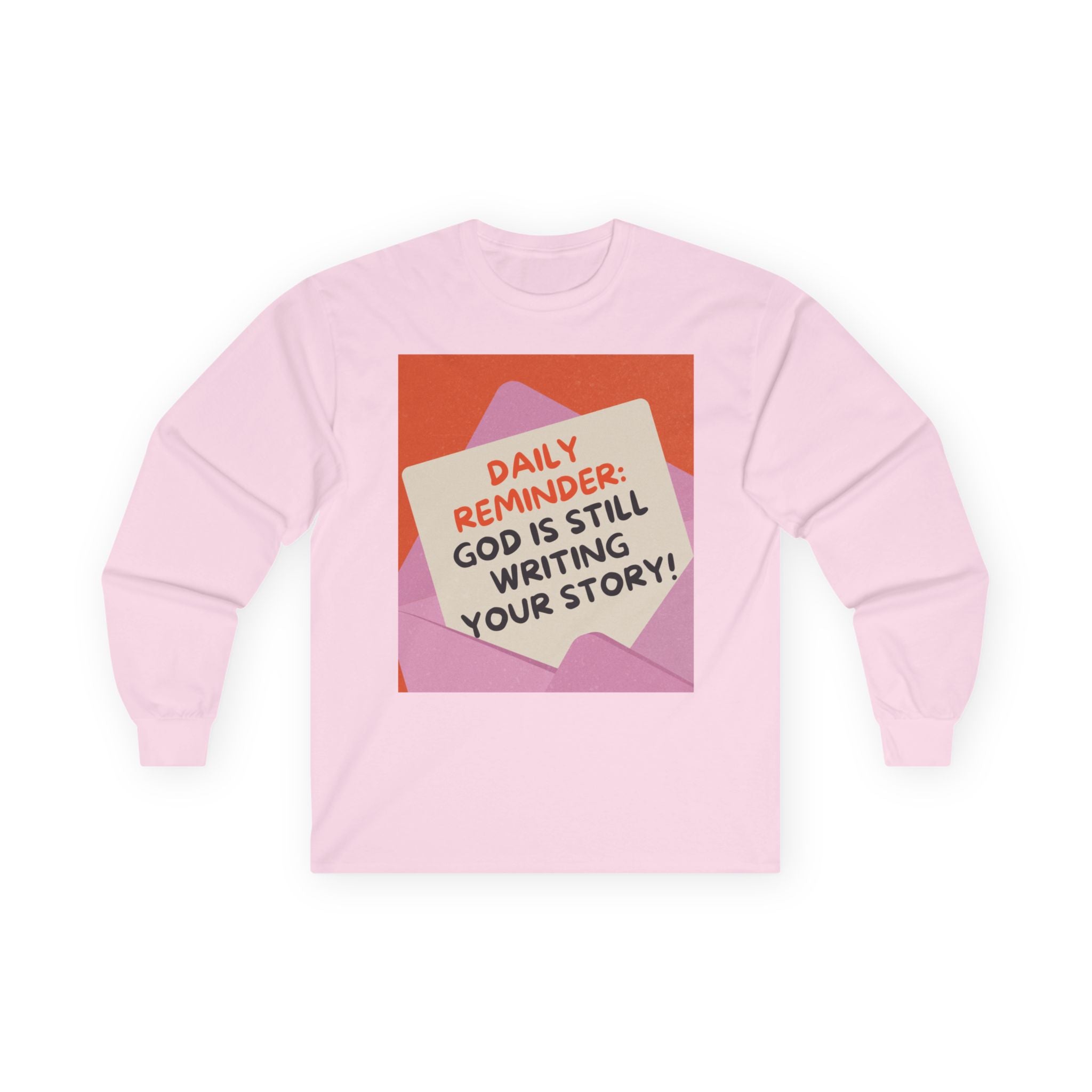 Long Sleeve Tee — "Daily Reminder: God Is Still Writing Your Story" unisex