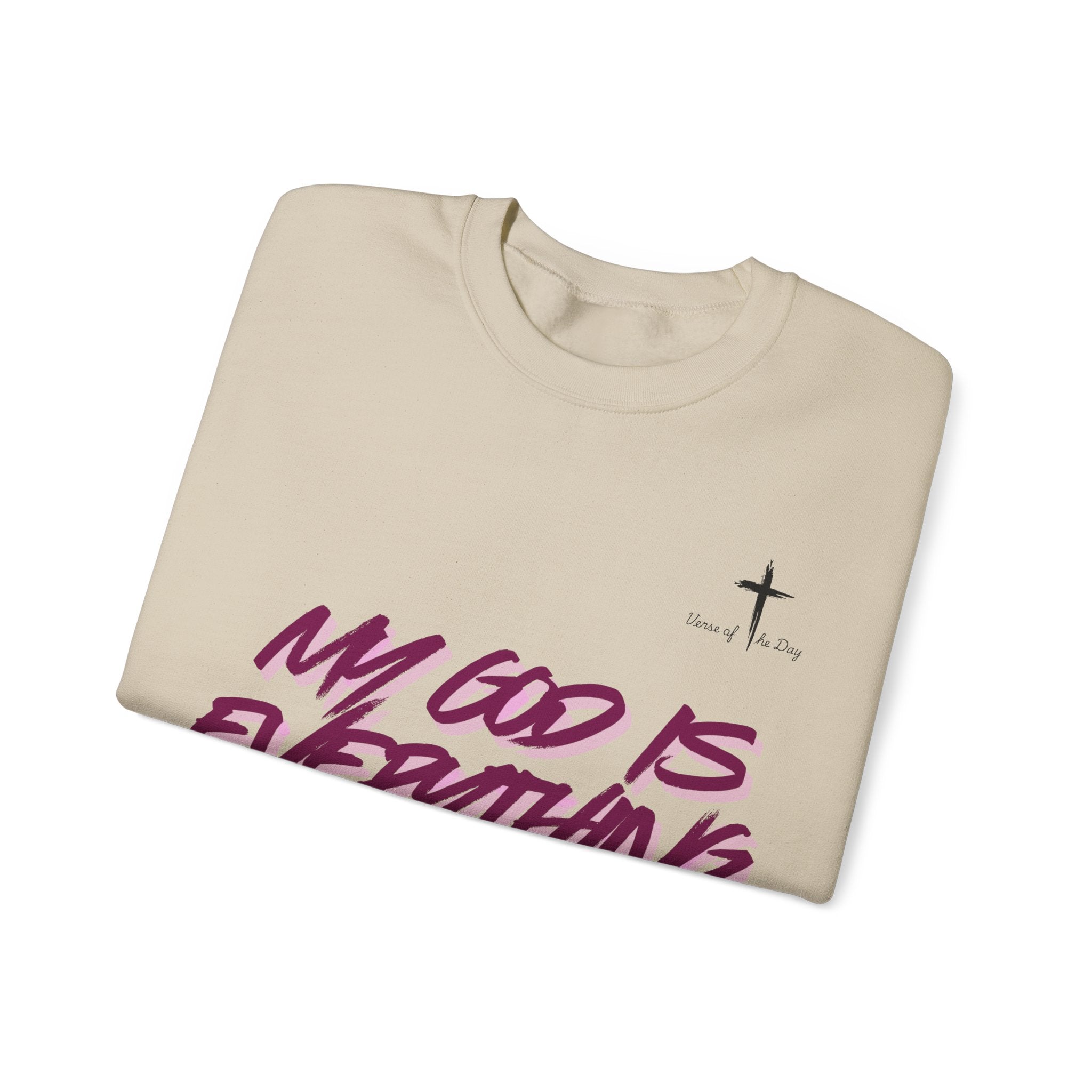 Crewneck Sweatshirt — “My God Is Everything”