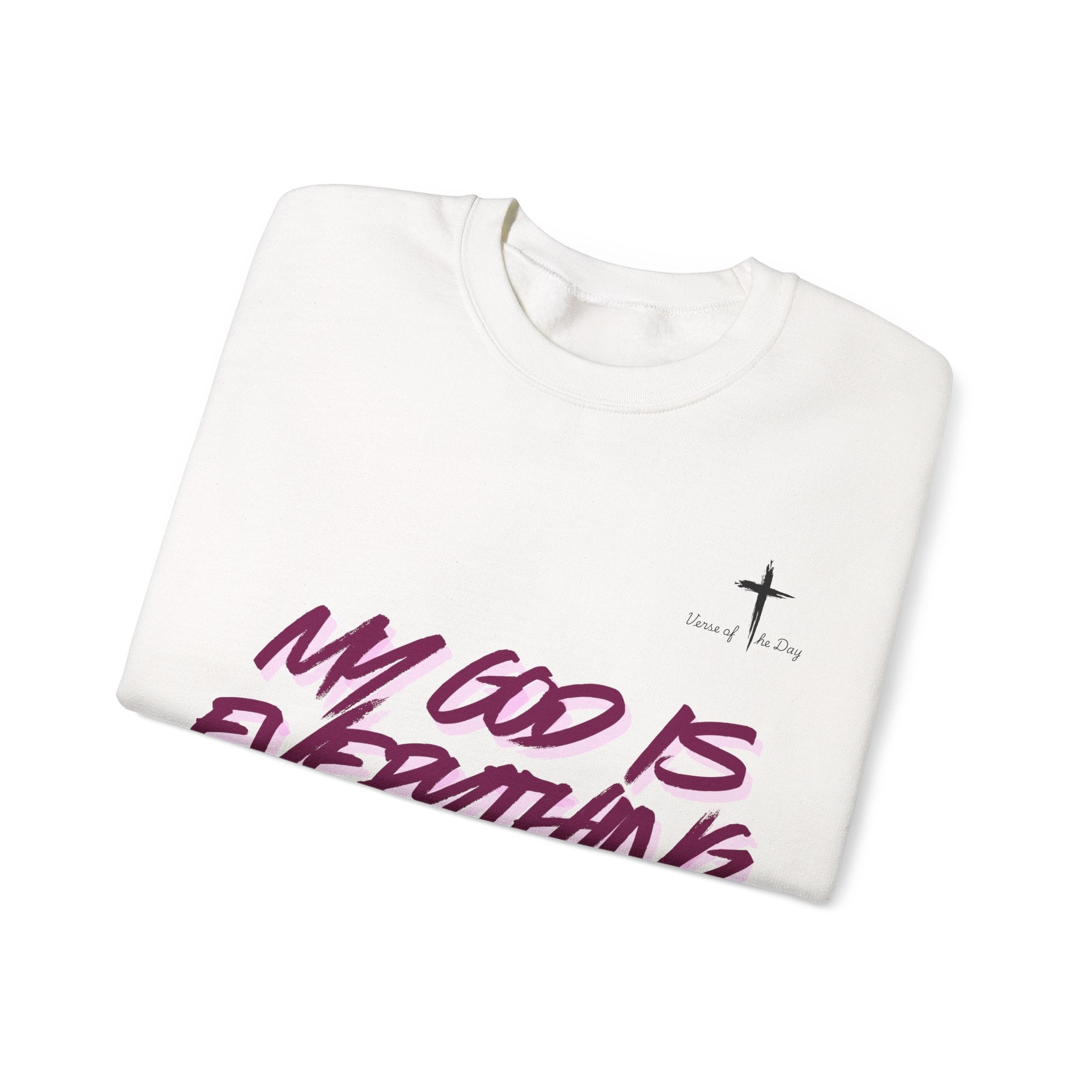 Crewneck Sweatshirt — “My God Is Everything”
