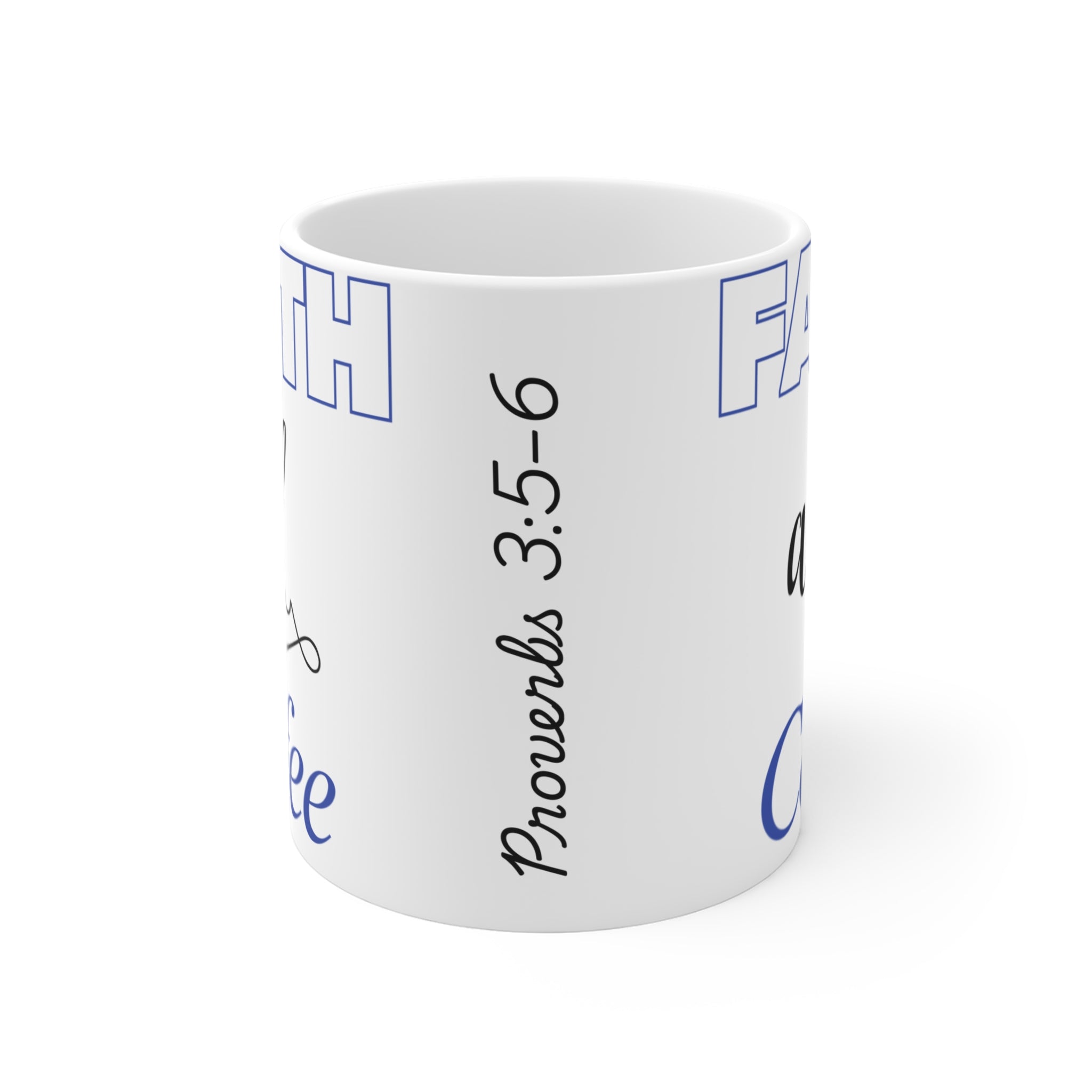 Faith and Coffee Mug 11oz — "Faith and Coffee" (Proverbs 3:5-6)